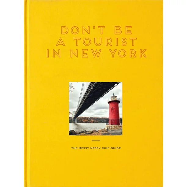 The Messy Nessy Chic Guide Don't Be a Tourist in New York book 
