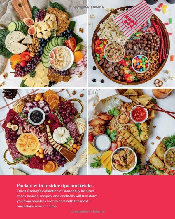 The Art of the Board: Fun & Fancy Snack Boards, Recipes & Ideas for Entertaining All Year by Olivia Carney