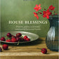 House blessings: Prayers, Poems, and Toasts Celebrating home and family by June Cotner 