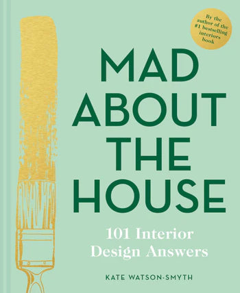 Mad About The House: 101 Interior Design Answers