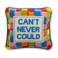 Furbish Can't never could needlepoint pillow